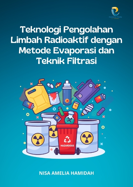 Teknologi Pengolahan Limbah Radioaktif dengan Metode Evaporasi dan Teknik Filtrasi